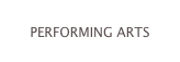 PERFORMING ARTS